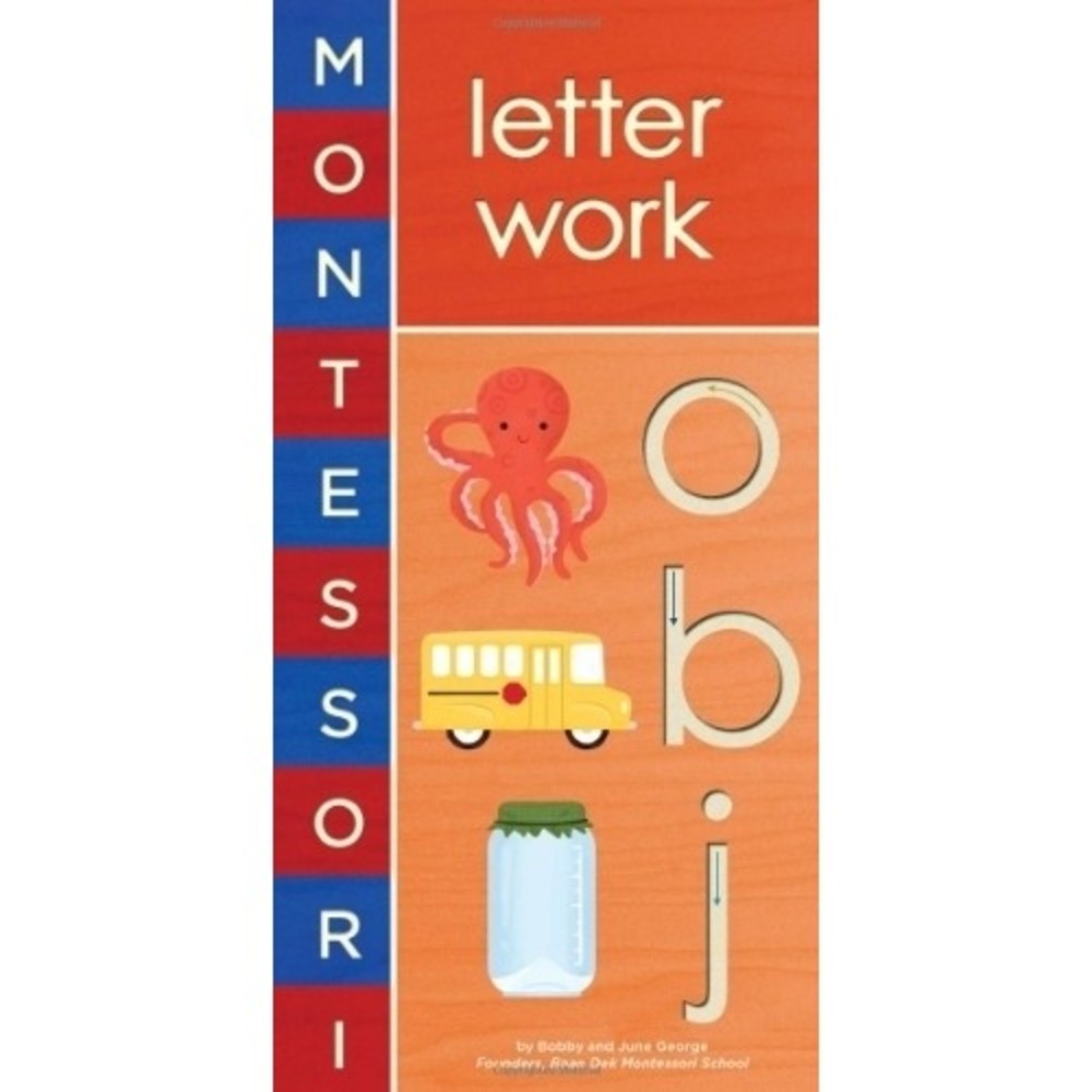 Montessori: Letter Work, June and Bobby George, 2012 Children's Board Book